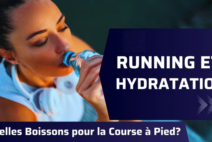 Hydratation Running - Quelles Boissons Course à Pied