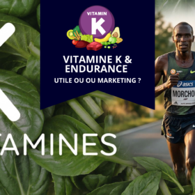 Vitamine k et endurance utile ou marketing